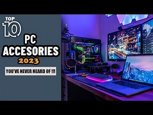 10 Premium PC Accessories You've Never Heard Of!