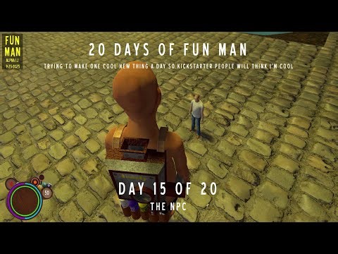 20 Days of Fun Man - Day Fifteen - The NPC
