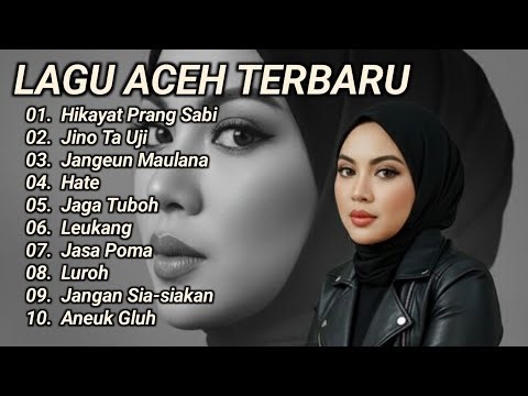 LAGU ACEH TERBARU 2026 🎶 Full Album Aceh Populer | Hikayat Prang Sabi, Jino Ta Uji, Aneuk Gluh