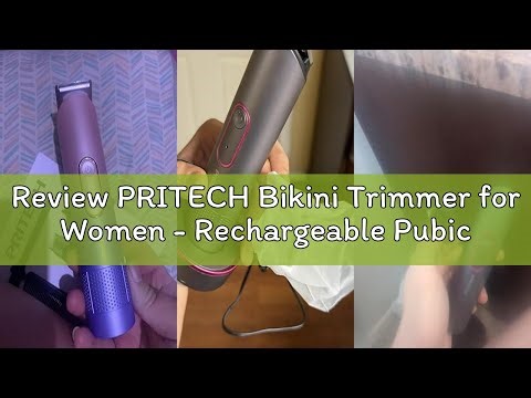 Review PRITECH Bikini Trimmer for Women - Rechargeable Pubic Hair Trimmer for Sensitive Skin, Wet&Dr