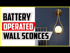 Top 5 Best Battery Operated Wall Sconces Reviews in 2022