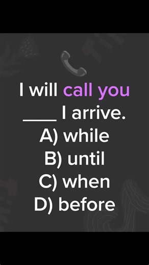 ✨ English Planet ✨ on Instagram: "Correct answer: ❓ Explanation: This sentence talks about the time something will happen in the future. We use when to show that one action happens at the same time another action happens. So the correct sentence is: I will call you when I arrive. We often use will in the main clause, and a present tense verb after when. Even though the meaning is future, we use the present form after when. More examples: I’ll text you when I get home. We’ll start when everyone i