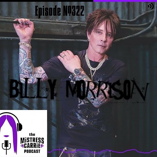 #322 - Billy Morrison - The Mistress Carrie Podcast