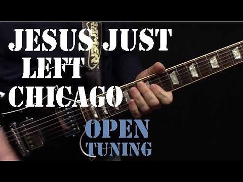 Jesus Just Left Chicago - Open Tuning Guitar Lesson - ZZ Top