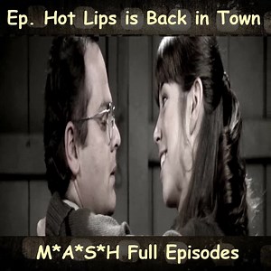 Ep. Hot Lips is Back in Town - MASH Full Episodes (Funny Compilation) #ClassicMASH #MASH #mash4077 #4077 #MASH #War #MASHFullEpisodes #Helicopter #Drama #Comedy #tvshow #serriesMASH #AlanAlda #LorettaSwit #WayneRogers #helicopters #tankcar #airbus #bell #usa #tank #war #oldwar #boeing #iran #israel #armed #army #hughes #technology #military #WWII #aircraft #airshow #aviation #pilot . | MASH Page Videos
