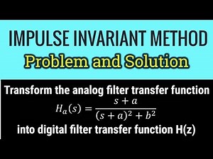 Problem on Impulse Invariant Method of IIR Filter Design|| IIR Filter