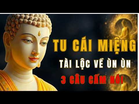 Lời Phật Dạy Tu Cái Miệng Chính Là Phong Thủy Lớn Nhất Đời Người