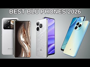 Best Blu Phones 2026: Unlocked Blu Phones