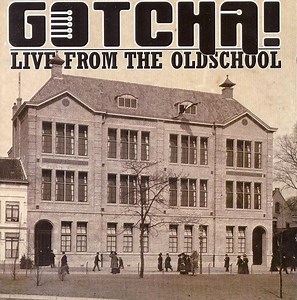 Gotcha! - Live From The Oldschool
