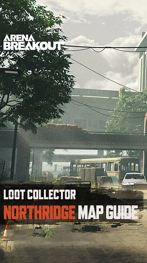 Northridge Map Guide Part 2 | Dominate the Terrain in Arena Breakout!