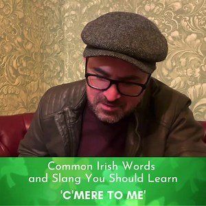 26 reactions | Irish slang explained. . Here’s ‘C’mere to me’ explained  | Gifts of Ireland | Facebook