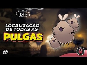 LOCALIZAÇÃO de TODAS AS PULGAS em HOLLOW KNIGHT - SILKSONG🦟
