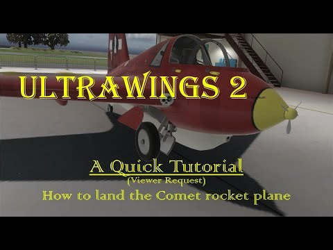 Ultrawings 2 2025-09-07 How to land the Comet rocket plane