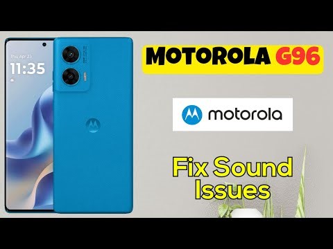 Step-by-Step Guide to Fix Sound Issues on Motorola G96