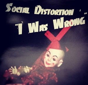 Social Distortion - I Was Wrong
