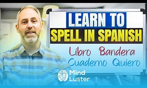 Mind Luster - Learn Learn How to Spell in Spanish | The Language Tutor Lesson 3