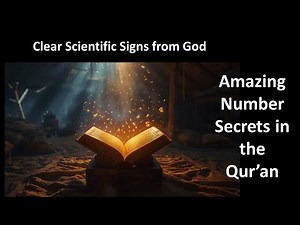 AAmazing Number Secrets in the Qur’an: Clear Scientific Signs from God