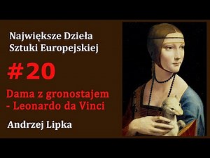 Dama z gronostajem - Leonardo da Vinci (#20) Największe Dzieła Sztuki Europejskiej