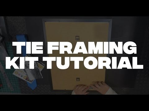 Tie Framing Kit Tutorial