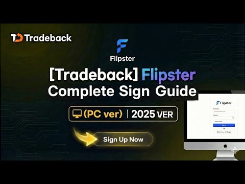 [Tradeback] Flipster Complete Sign-up Guide (PC ver) | 2025 Latest