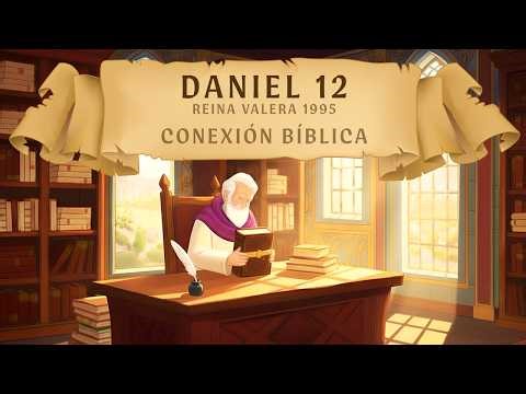 Daniel 12 - Conexión Bíblica 2026 RVR95