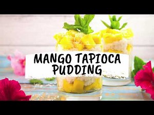 MANGO TAPIOCA PUDDING - EASY RECIPE