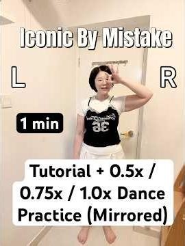 1-Min ICONIC BY MISTAKE Tutorial + Slow→Full Speed Dance Practice 🎵