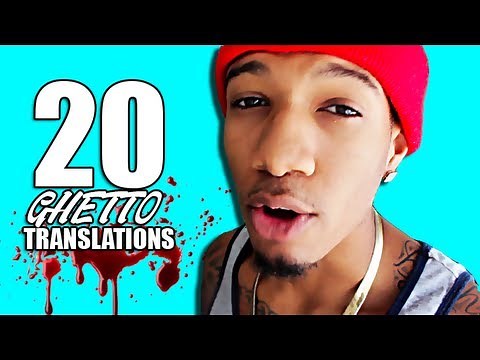20 Ghetto Translations