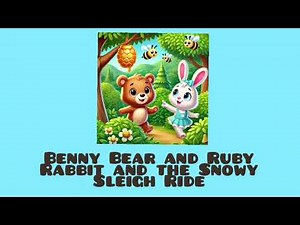 Adventures of Benny Bear & Ruby Rabbit