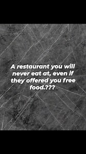 A restaurant you will never eat at, even if they offered you free food.??? | Nightmare