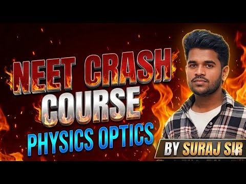Neet 2026 Physics: Optics (किरण प्रकाशिकी) Oneshot | Neet physics by Surajsir | @surajsir07