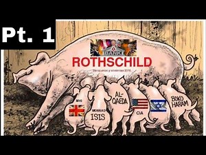 The Rothschilds control the world part 1