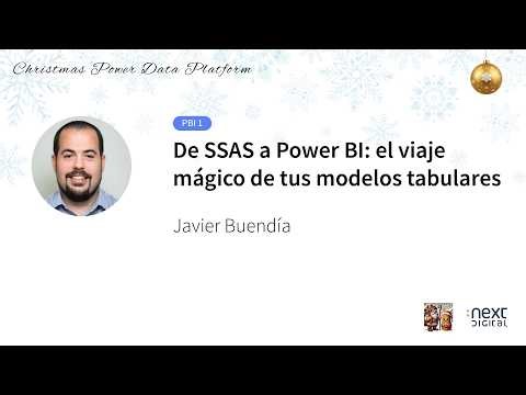 Javier Buendía - De SSAS a Power BI: el viaje mágico de tus modelos tabulares