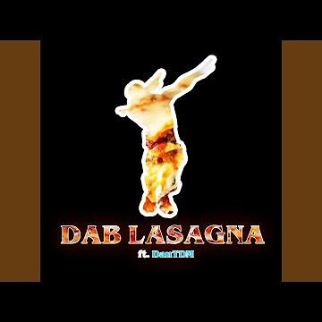 Dab Lasagna (feat. Dantdm)
