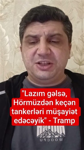 "Lazım gəlsə, Hörmüzdən keçən tankerləri müşayiət edəcəyik" - Tramp
