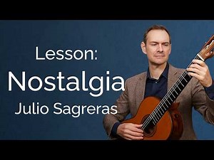 Classical Guitar Tutorial: Nostalgia, by Julio Sagreras