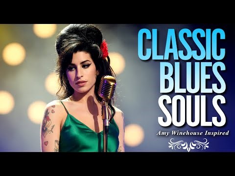 Classic Blues Playlist 2026 | Amy Winehouse-Inspired Music Album Full Love Heartbreak