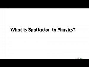 What is Spallation in Physics ?