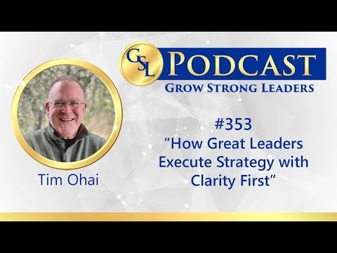 353: How Great Leaders Execute Strategy with Clarity First
