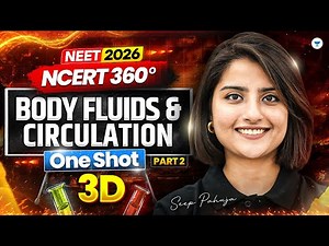 ⚡NEET 2026: NCERT 360 Body Fluids & Circulation 3D Class One Shot Part - 2 | Seep Pahuja