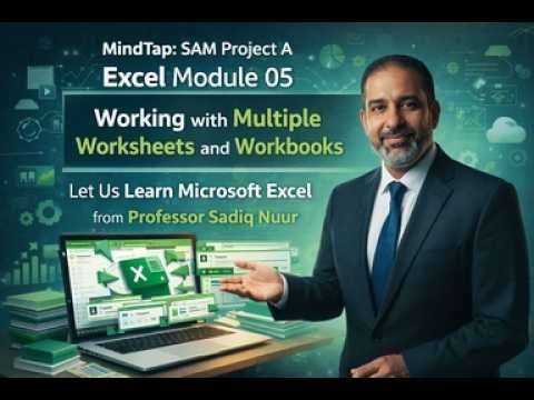 MindTap: SAM Project A Excel Module 05 Working with Multiple Worksheets and Workbooks.