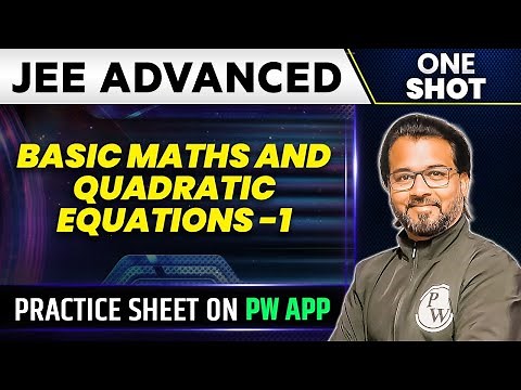 BASIC MATHS AND QUADRATIC EQUATIONS -01 in 1 Shot | JEE ADVANCED 💪 | Concept+ PYQ