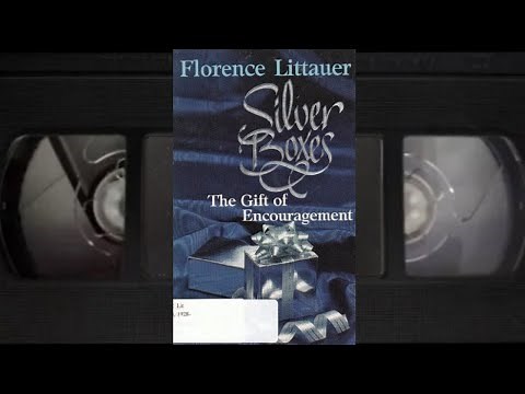 Silver Boxes The Gift of Encouragement - Florence Littauer