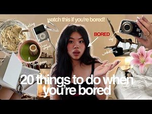 20 things to do when you're BORED instead of DOOMSCROLLIING