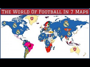 The World of Football in 7 Maps