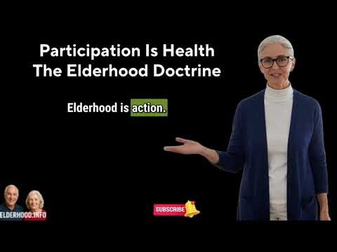 Participation Is Health — The Elderhood Doctrine for Staying Alive, Sharp, and Engaged