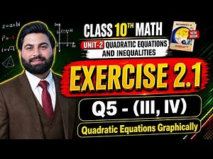 Class 10th Math New Book Ch 2 Exercise 2.1 Q5 (iii,iv)-Math E.X 2.1- Quadratic Equation Graphically