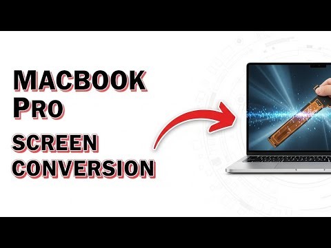 MacBook Pro Screen Conversion