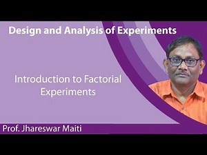 Lecture 30: Introduction to Factorial Experiments