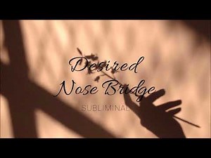 Desired Nose Bridge - Subliminal Affirmations